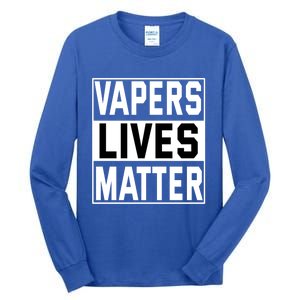 Vapers Lives Matter #Dont Ban Vaping Cool Gift Tall Long Sleeve T-Shirt