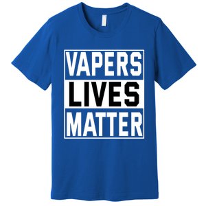 Vapers Lives Matter #Dont Ban Vaping Cool Gift Premium T-Shirt