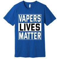 Vapers Lives Matter #Dont Ban Vaping Cool Gift Premium T-Shirt