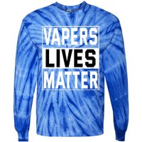 Vapers Lives Matter #Dont Ban Vaping Cool Gift Tie-Dye Long Sleeve Shirt