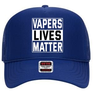 Vapers Lives Matter #Dont Ban Vaping Cool Gift High Crown Mesh Back Trucker Hat