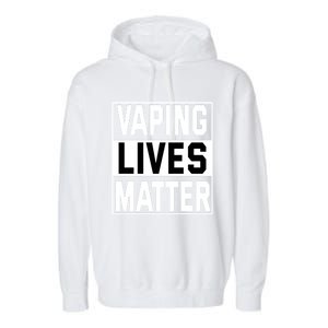 Vaping Lives Matter #Dont Ban Vaping Gift Garment-Dyed Fleece Hoodie