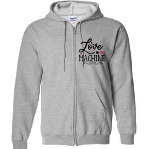 Valentine Love Machine Full Zip Hoodie