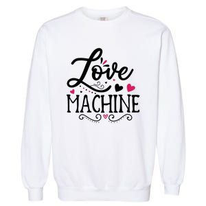 Valentine Love Machine Garment-Dyed Sweatshirt