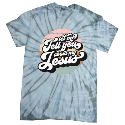 Vintage Let Me Tell You About My Jesus Christian Believers Tie-Dye T-Shirt