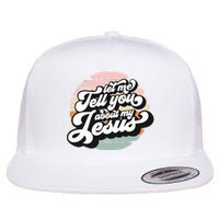 Vintage Let Me Tell You About My Jesus Christian Believers Flat Bill Trucker Hat