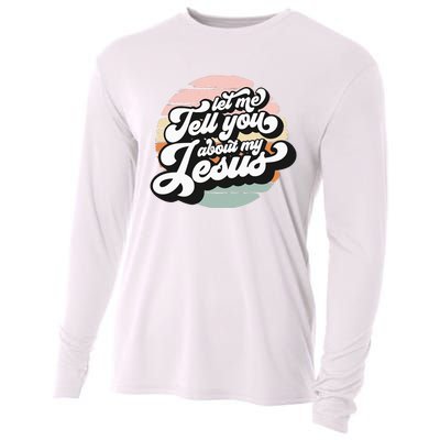 Vintage Let Me Tell You About My Jesus Christian Believers Cooling Performance Long Sleeve Crew