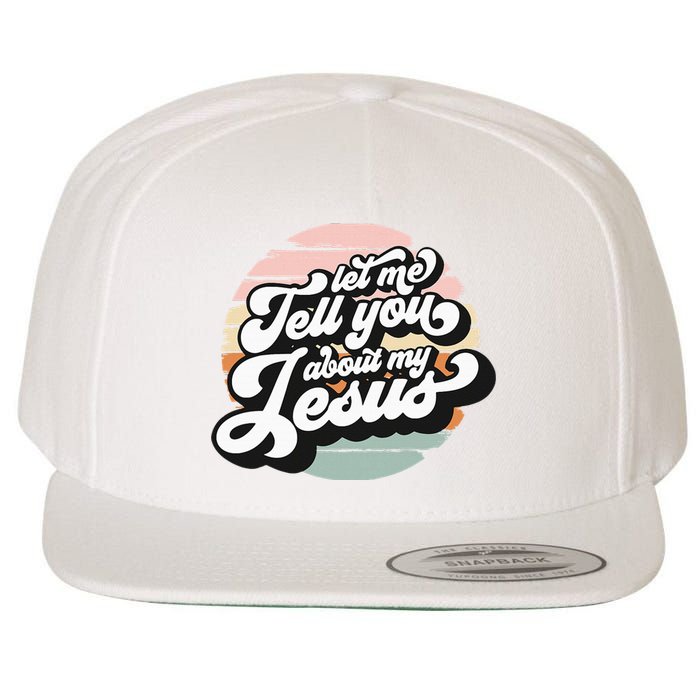 Vintage Let Me Tell You About My Jesus Christian Believers Wool Snapback Cap