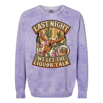 Vintage Last Night We Let The Liquor Talk Colorblast Crewneck Sweatshirt