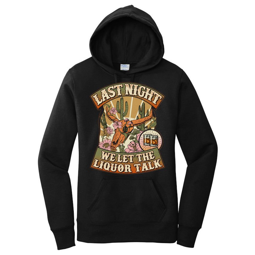 Vintage Last Night We Let The Liquor Talk Women's Pullover Hoodie