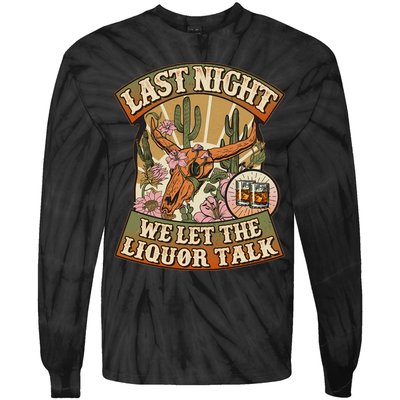 Vintage Last Night We Let The Liquor Talk Tie-Dye Long Sleeve Shirt