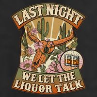 Vintage Last Night We Let The Liquor Talk Trucker Hat