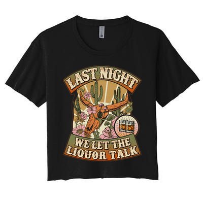 Vintage Last Night We Let The Liquor Talk Crop Top