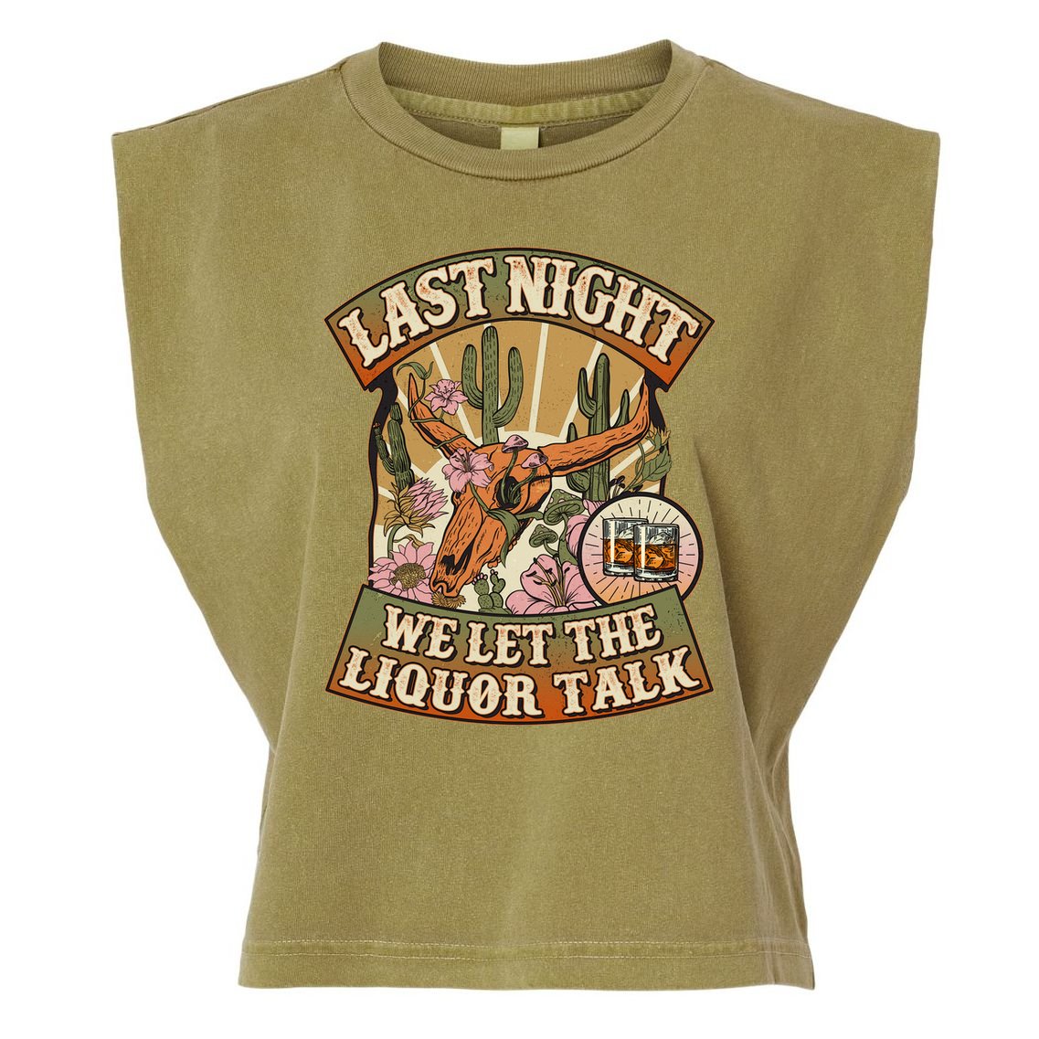 Vintage Last Night We Let The Liquor Talk Garment-Dyed Women's Muscle Tee