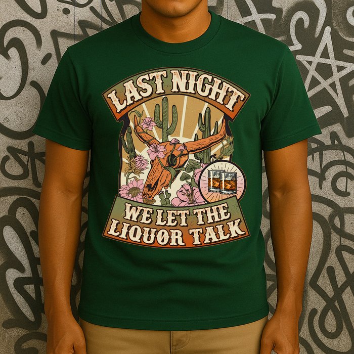 Vintage Last Night We Let The Liquor Talk T-Shirt