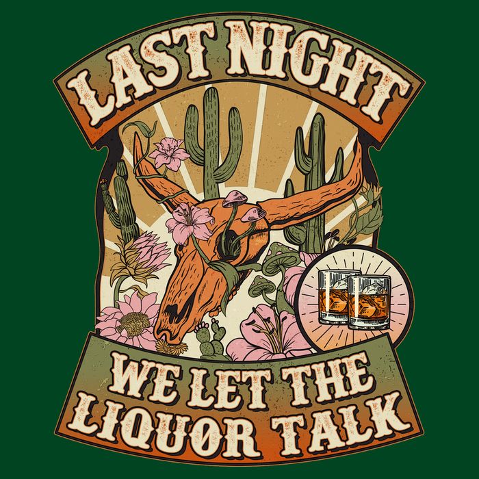 Vintage Last Night We Let The Liquor Talk T-Shirt