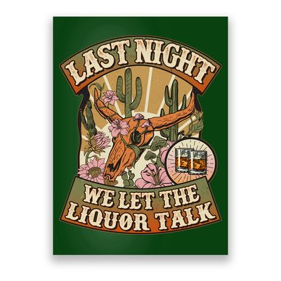 Vintage Last Night We Let The Liquor Talk Poster