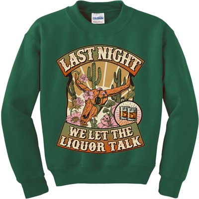 Vintage Last Night We Let The Liquor Talk Kids Sweatshirt