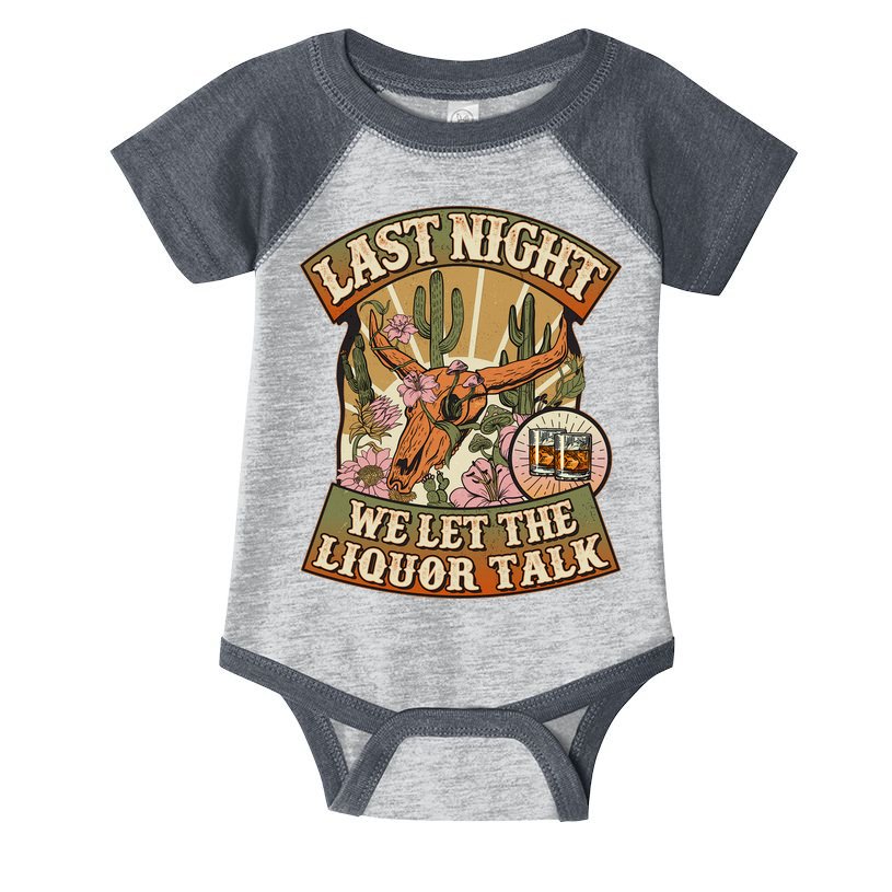 Vintage Last Night We Let The Liquor Talk Infant Baby Jersey Bodysuit