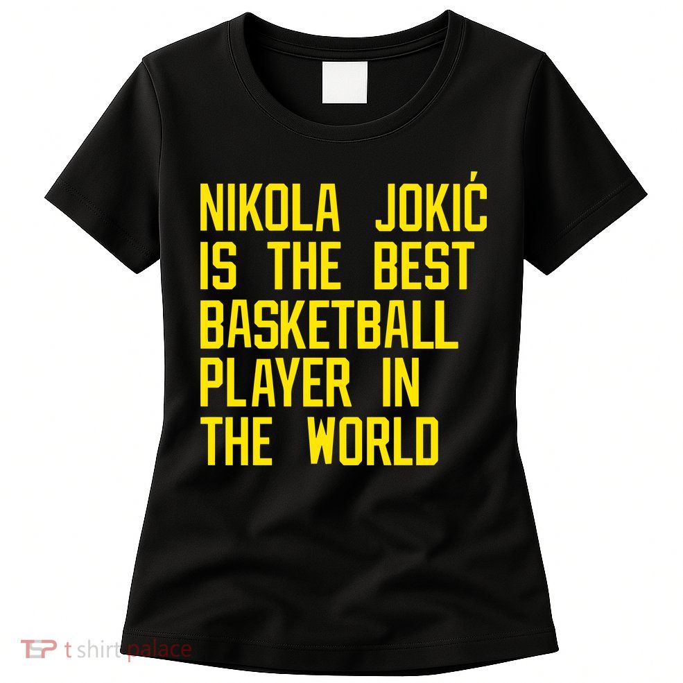 Vic Lombardi Nikola Jokic Best Basketball Player In The World Womens T-Shirt