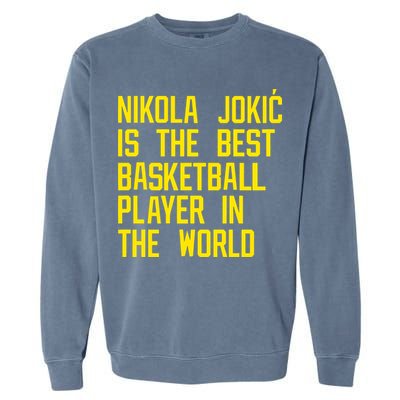 Vic Lombardi Nikola Jokic Best Basketball Player In The World Garment-Dyed Sweatshirt