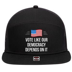 Vote Like Our Democracy Depends On It 7 Panel Mesh Trucker Snapback Hat