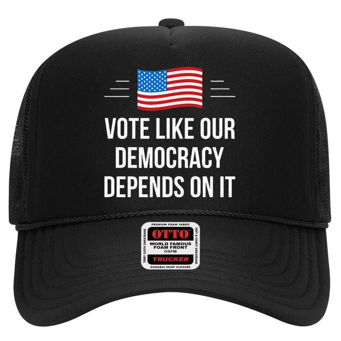 Vote Like Our Democracy Depends On It High Crown Mesh Back Trucker Hat