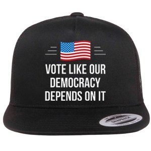 Vote Like Our Democracy Depends On It Flat Bill Trucker Hat