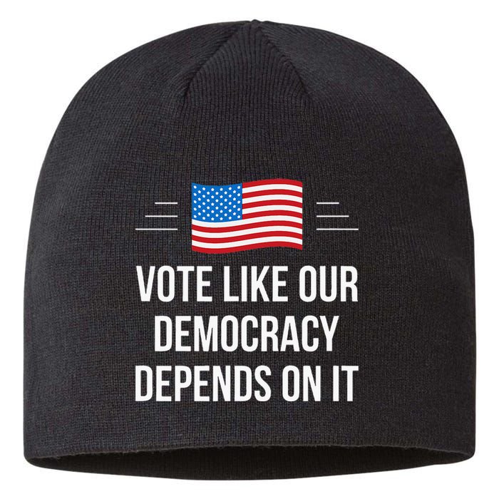 Vote Like Our Democracy Depends On It Sustainable Beanie