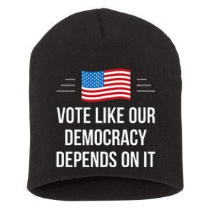 Vote Like Our Democracy Depends On It Short Acrylic Beanie