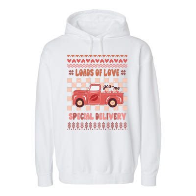 Valentine Loads Of Love Special Delivery Ugly Sweater Garment-Dyed Fleece Hoodie