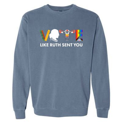 Vote Like Ruth Sent You Uterus Feminist Lgbt Garment-Dyed Sweatshirt