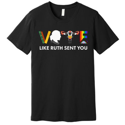 Vote Like Ruth Sent You Uterus Feminist Lgbt Premium T-Shirt