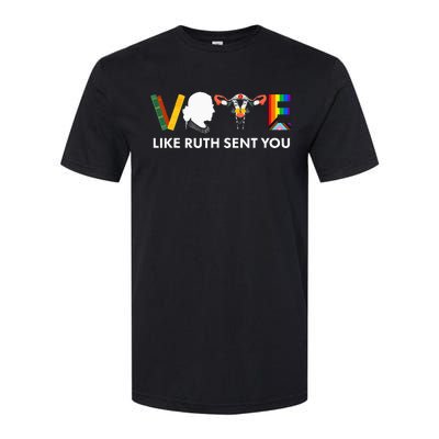 Vote Like Ruth Sent You Uterus Feminist Lgbt Softstyle CVC T-Shirt