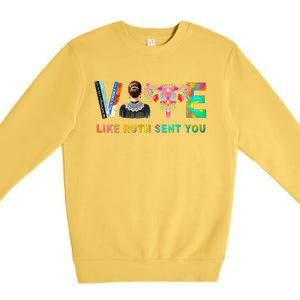 Vote Like Ruth Sent You Rbg Feminist Vote Inspirational Premium Crewneck Sweatshirt