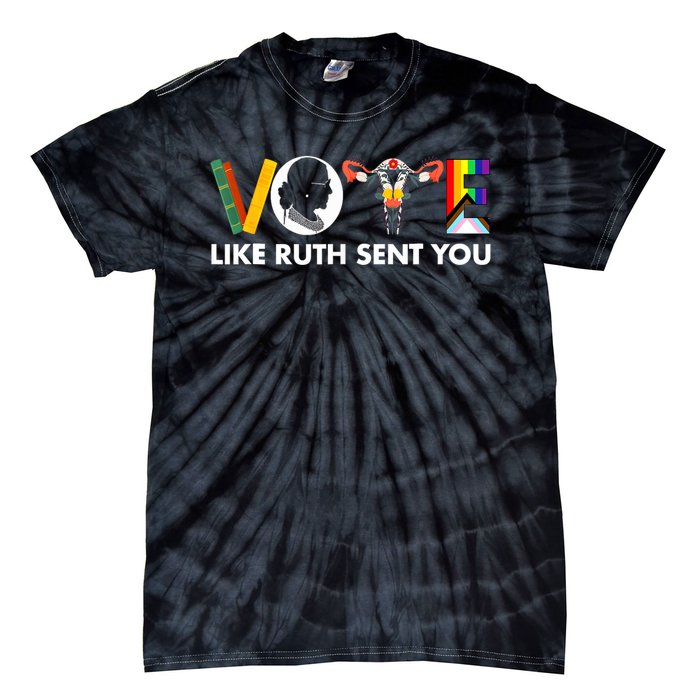 Vote Like Ruth Sent You Funny Uterus Feminist Lgbt Tie-Dye T-Shirt