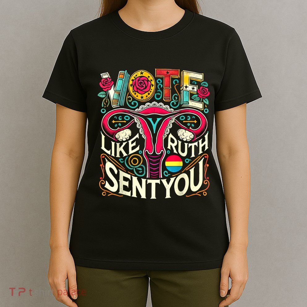 Vote Like Ruth Sent You Rbg Feminist Voting Inspirational T-Shirt