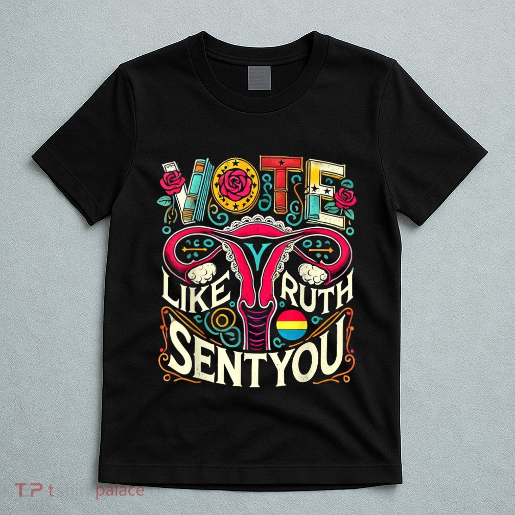 Vote Like Ruth Sent You Rbg Feminist Voting Inspirational T-Shirt