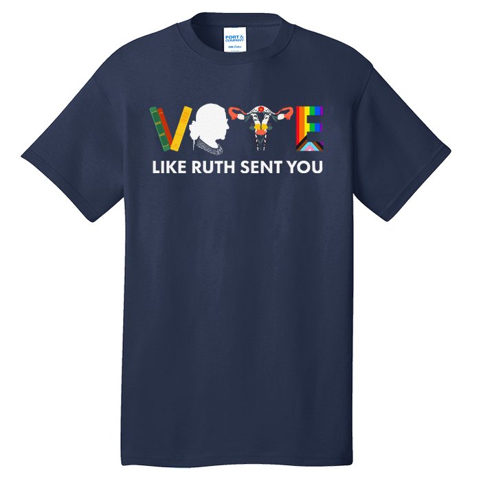 Vote Like Ruth Sent You Uterus Feminist Lgbt Tall T-Shirt