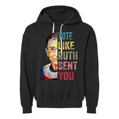 Vote Like Ruth Sent You Garment-Dyed Fleece Hoodie