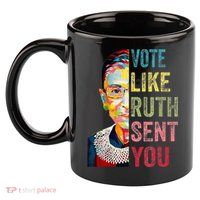 Vote Like Ruth Sent You 11oz C Handle Ceramic Mug