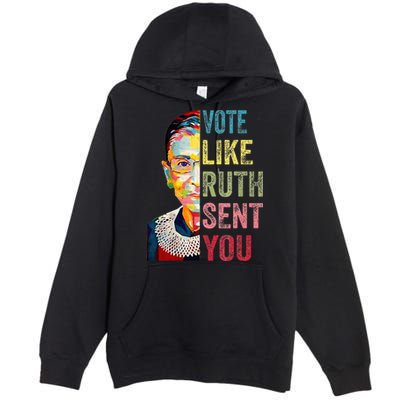 Vote Like Ruth Sent You Premium Pullover Hoodie
