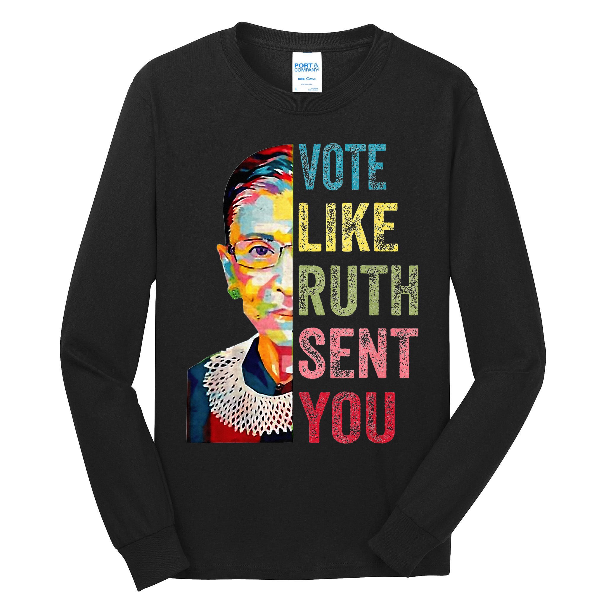 Vote Like Ruth Sent You Tall Long Sleeve T-Shirt