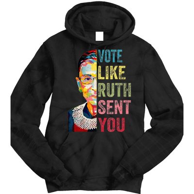 Vote Like Ruth Sent You Tie Dye Hoodie