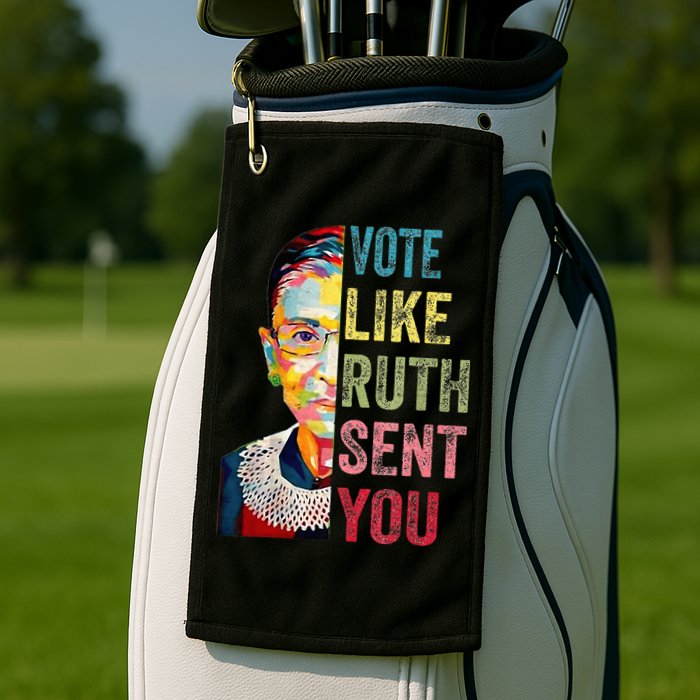Vote Like Ruth Sent You Golf Towel