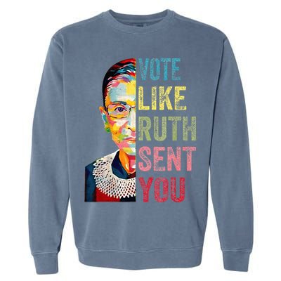 Vote Like Ruth Sent You Garment-Dyed Sweatshirt