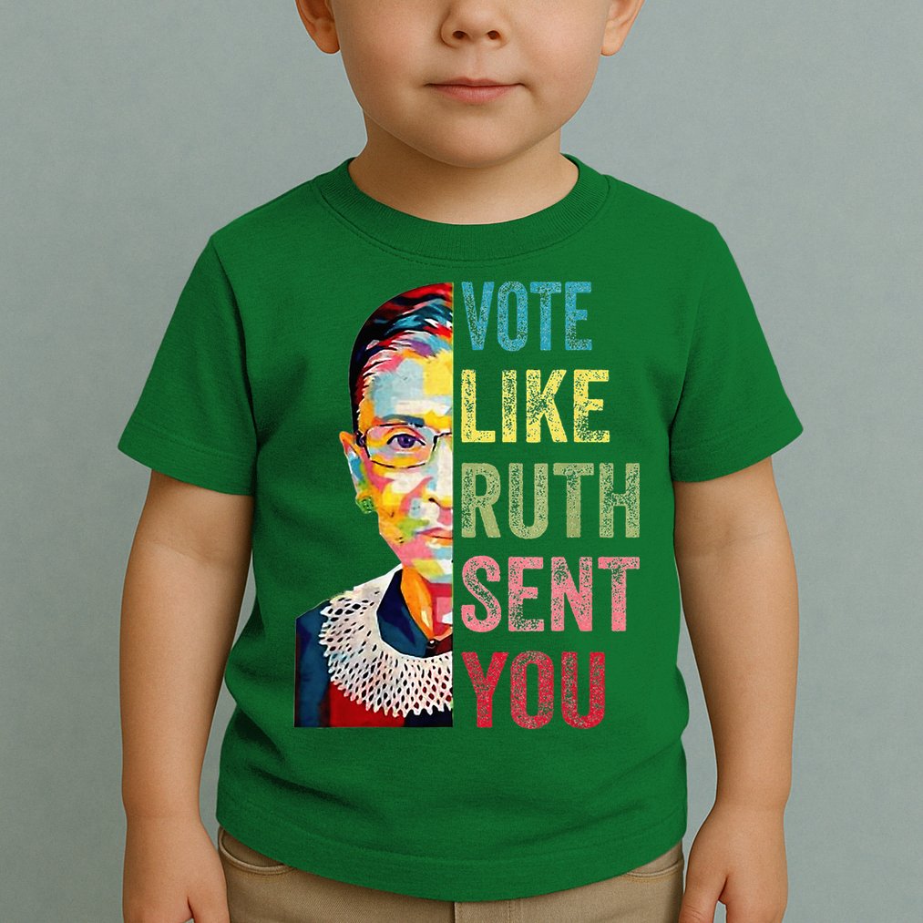 Vote Like Ruth Sent You Toddler T-Shirt