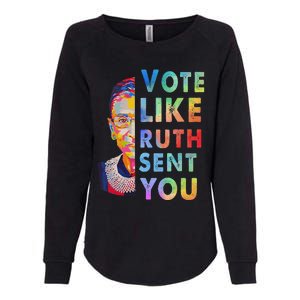 Vote Like Ruth Sent You Feminist Voting Inspirational Gift Womens California Wash Sweatshirt