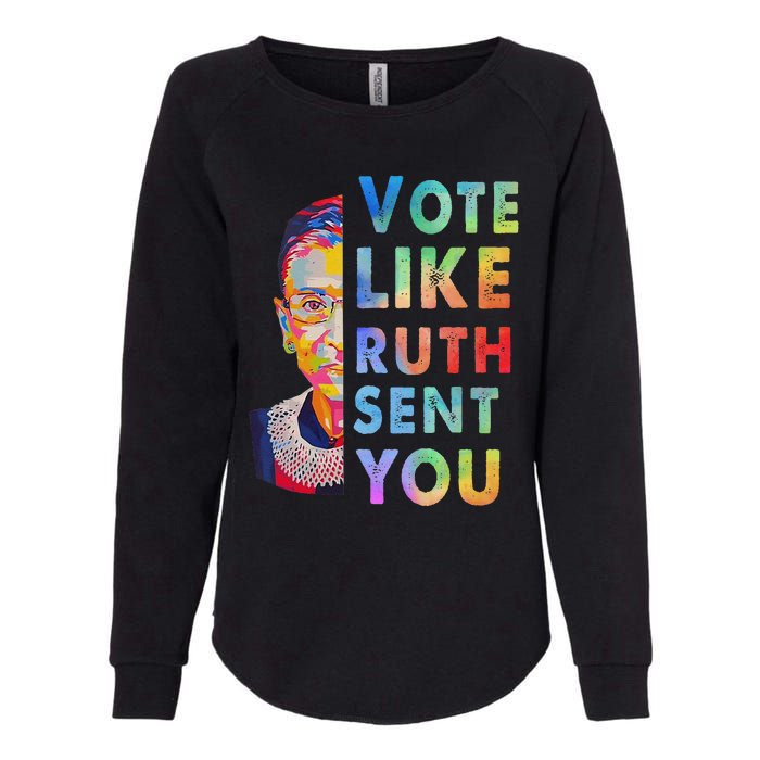 Vote Like Ruth Sent You Feminist Voting Inspirational Gift Womens California Wash Sweatshirt