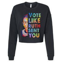 Vote Like Ruth Sent You Feminist Voting Inspirational Gift Cropped Pullover Crew